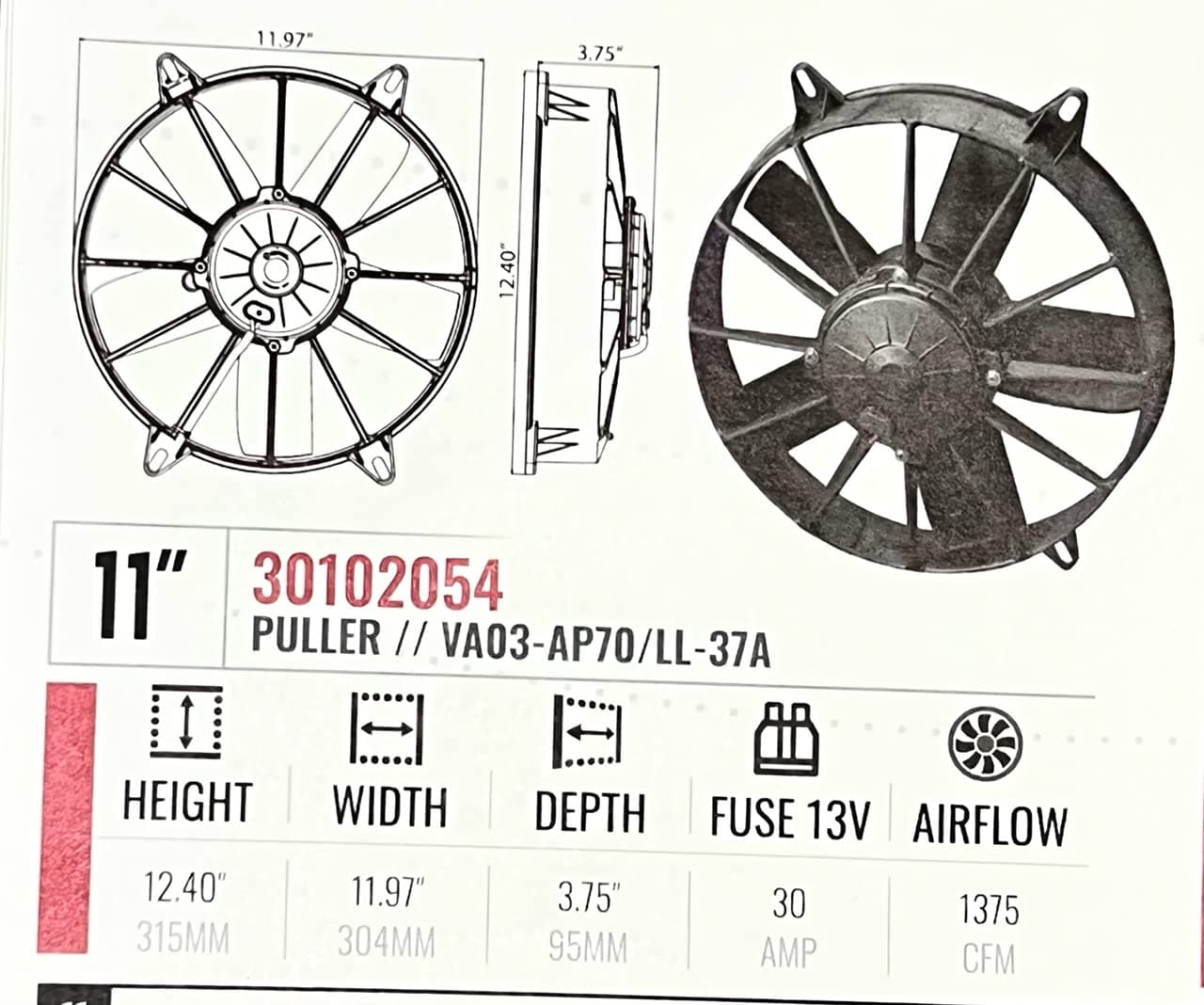 SPAL 11" SPAL Fan - 30102054 11" 12 Volt Puller High Performance Fan 1375 CFM VA03-AP70/LL-37A SPAL Fan - 30102054 11" 12 Volt Puller 1375 CFM